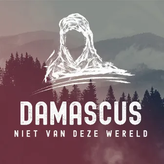 Niet Van Deze Wereld by Damascus