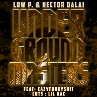 Underground Masters by Hector Dalai