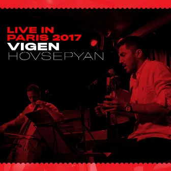 Live in Paris 2017 by Vigen Hovsepyan