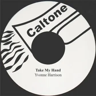 Take My Hand by Yvonne Harrison