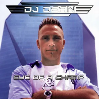 Eye Of A Champ by DJ Dean