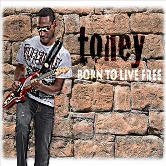 Born to Live Free by Toney