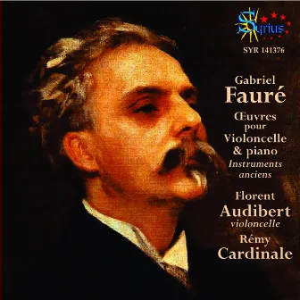 Fauré: Oeuvres pour violoncelle et piano by Rémy Cardinale