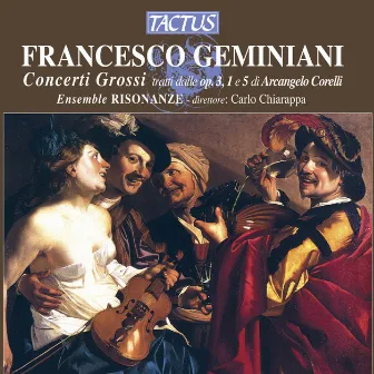 Geminiani: Concerti Grossi tratti dalle Op. 3, 1 e 5 di Arcangelo Corelli by Carlo Chiarappa