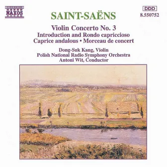 Saint-Saens: Violin Concerto No. 3 / Caprice Andalous by Dong-Suk Kang