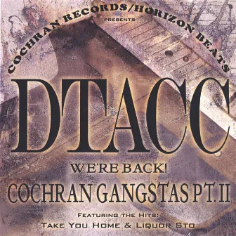 We're Back Cochran Gangstas PTII by Dtacc