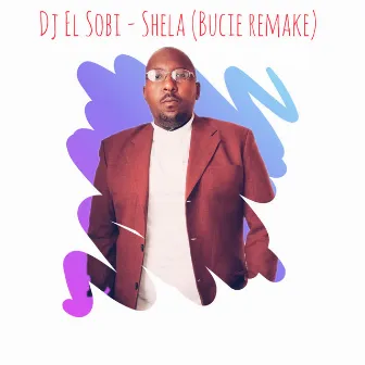 Shela (Bucie Remake) by DJ El Sobi