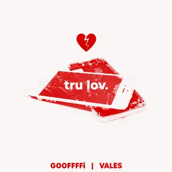 TRU LOV by Vales