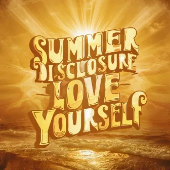 Love Yourself by Summer Disclosure