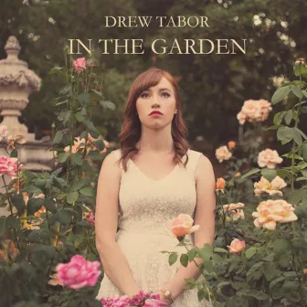 In the Garden by Drew Tabor