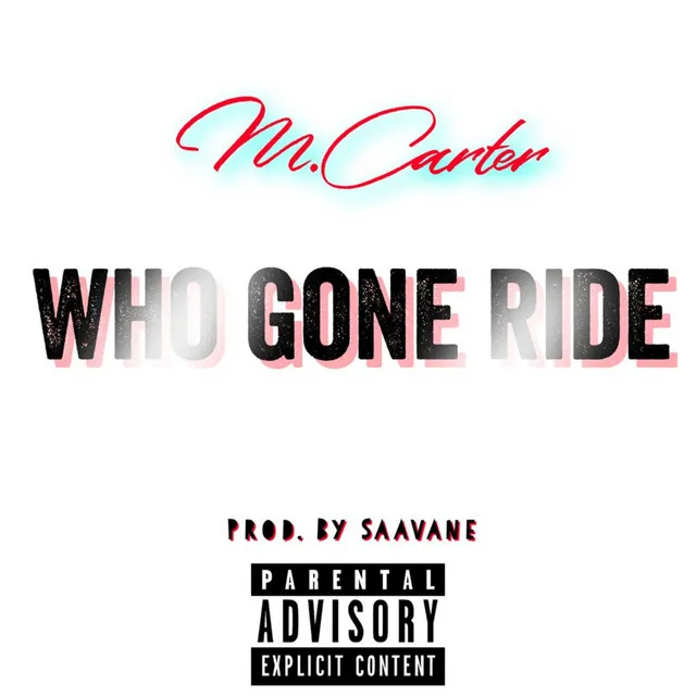 Who Gone Ride