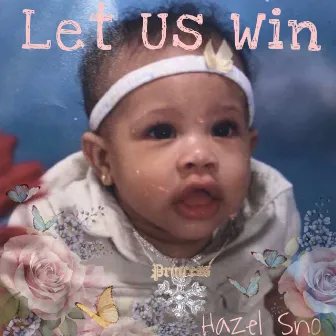 Let Us Win by Hazel Sno