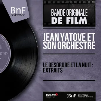 Le désordre et la nuit : extraits (Original Motion Picture Soundtrack, Mono Version) by Jean Yatove et son orchestre