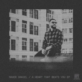 A Heart That Beats You EP by Maher Daniel