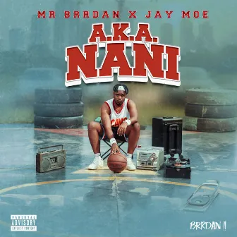 A.K.A Nani by Jay Moe