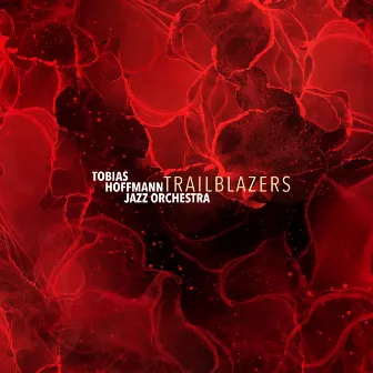 Trailblazers by Tobias Hoffmann Jazz Orchestra