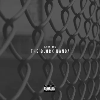 The Block Banga by Kruk One