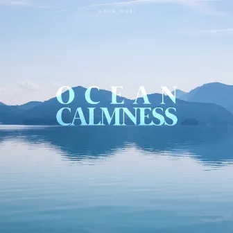 Ocean Calmness by Aqua Mori