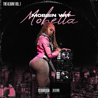 Mobbin' Wit Mobetta, Vol. 1 by DJ MoBetta Bleu