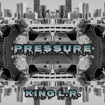 Pressure by King LR