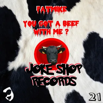 You Got A Beef With Me (Ready To Go) by FATmike