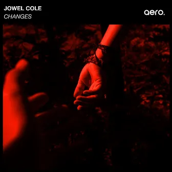 Changes by Jowel Cole