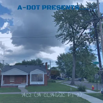 A-Dot Presents Ac2 (A Classic, Pt. 2) by A-Dot