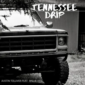 Tennessee Drip (feat. Willie Hyn) by Austin Tolliver