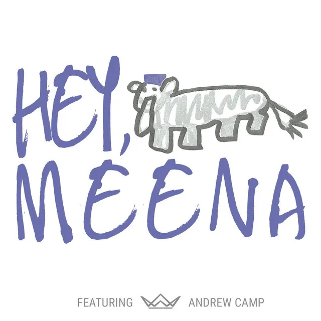 Hey, Meena (feat. Andrew Camp)