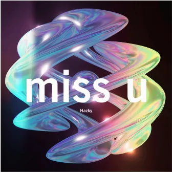 miss u by Hazky