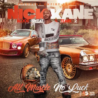 Blood, Sweat & Tears 2: All Muscle No Luck by Nick Kane