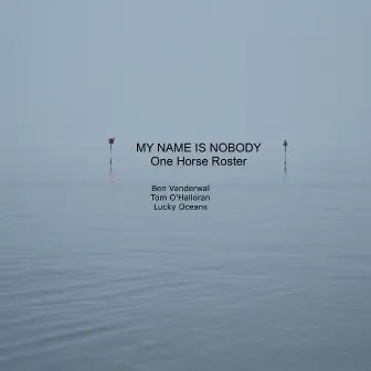 One Horse Town Roster by My Name Is Nobody