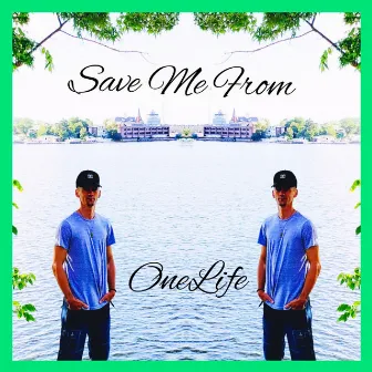 Save Me From by OneLife