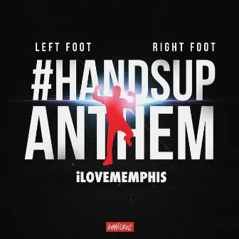 Left Foot, Right Foot (#HandsUpAnthem) by iLoveMemphis