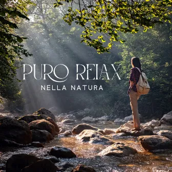 Puro relax nella natura (Suoni naturali delicati per alleviare lo stress) by Santuario dei suoni della natura