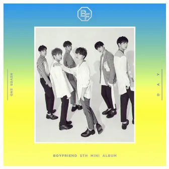 BOYFRIEND 5th EP <NEVER END> by BOYFRIEND