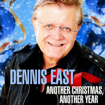 Another Christmas, Another Year by Dennis East