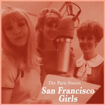 San Francisco Girls - Rockin' with The Paris Sisters by The Paris Sisters