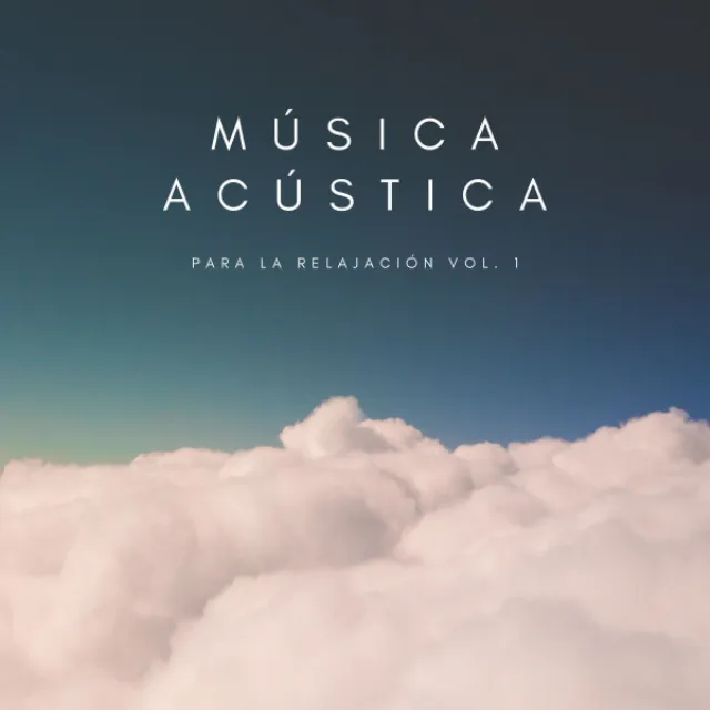 Música Acústica Para La Relajación Vol. 1