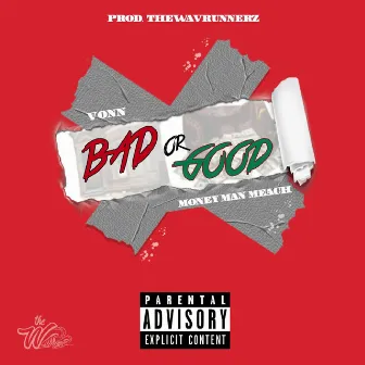 Bad or Good by Vonn