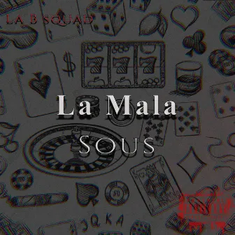 Sous by La Mala