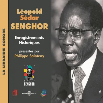 Léopold Senghor : enregistrements historiques (La librairie sonore) by Léopold Sédar Senghor