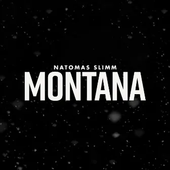 Montana by Natomas Slimm