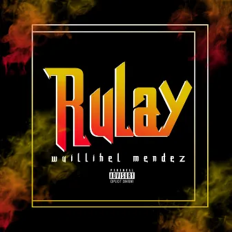 Rulay (2022 Remastered Version) by Wuillihel Mendez