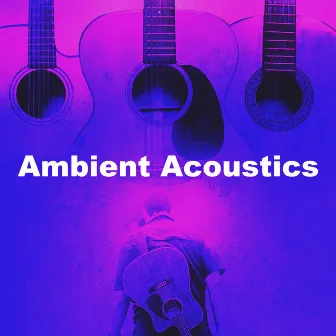 Ambient Acoustics by Simple Acoustic Trio