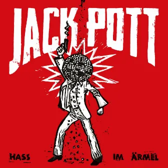 Hass im Ärmel by Jack Pott