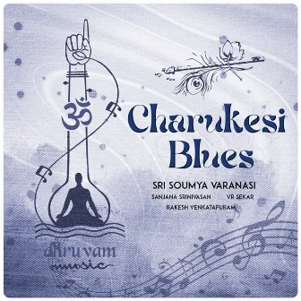 Charukesi Blues by Sri Soumya Varanasi