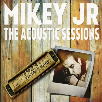 The Acoustic Sessions by Mikey Junior