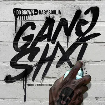 Gang Shit (feat. Baby Soulja) by Do Brown