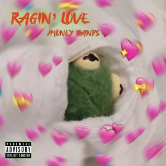 Ragin' Love by Jmoney Bands